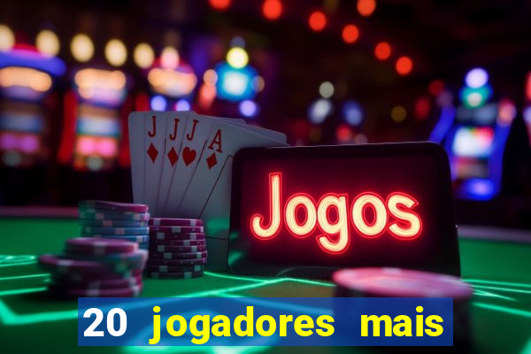 20 jogadores mais ricos do mundo